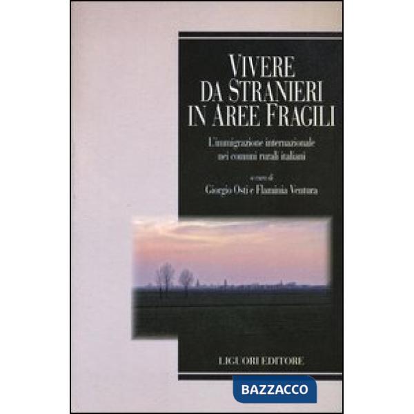 Vivere da stranieri in aree fragili. L'immigrazione internazionale nei comuni rurali italiani