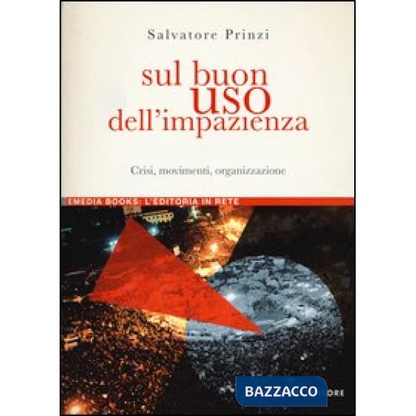 Sul buon uso dell'impazienza. Crisi, movimenti, organizzazione