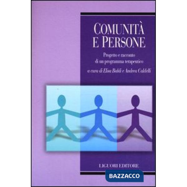 Comunità e persone. Progetto e racconto di un programma terapeutico