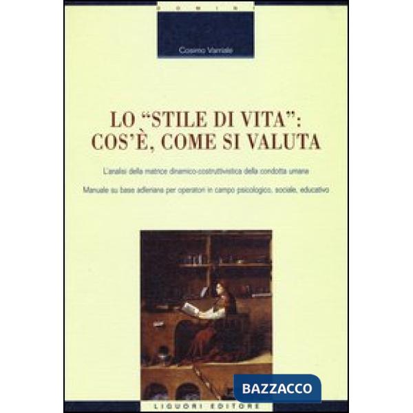 «stile di vita»: cos'è, come si valuta. L'analisi della matrice dinamico-costruttivistica della condotta umana. Manuale su base 