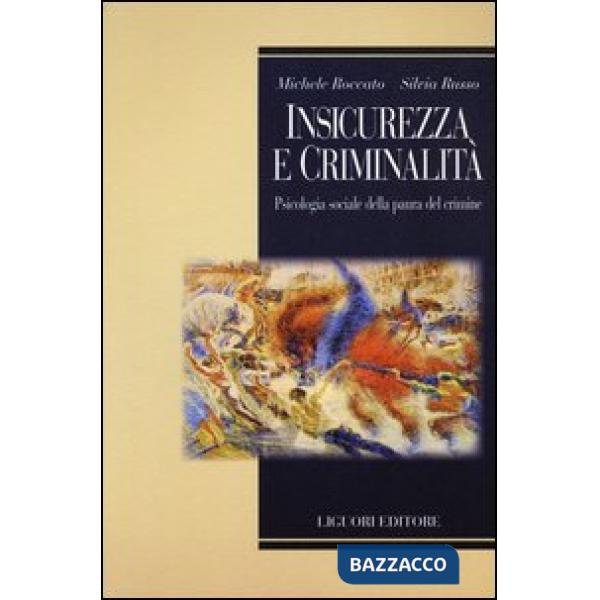 Insicurezza e criminalità. Psicologia sociale della paura del crimine