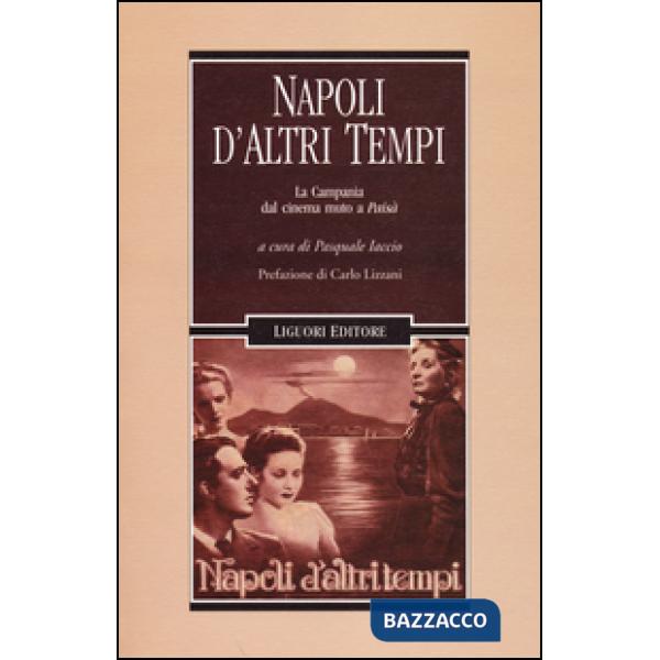 Napoli d'altri tempi. La Campania dal cinema muto a «Paisà»