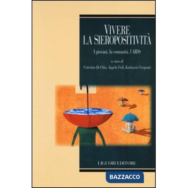 Vivere la sieropositività. I giovani, la comunità, l'AIDS