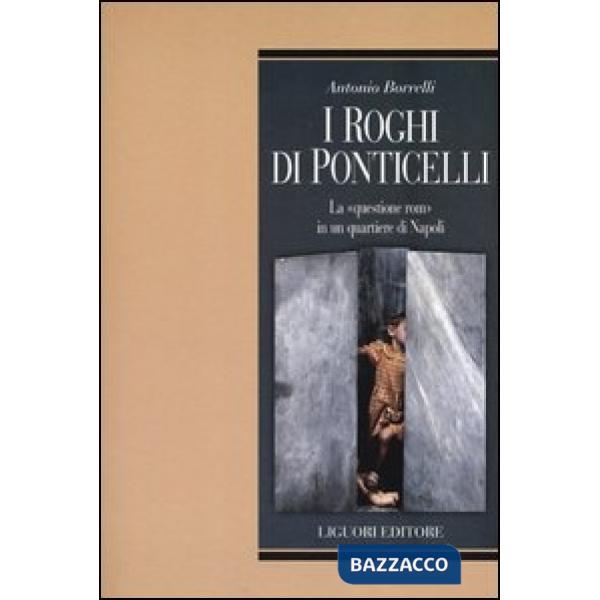 Roghi di Ponticelli. La «questione rom» in un quartiere di Napoli (I)