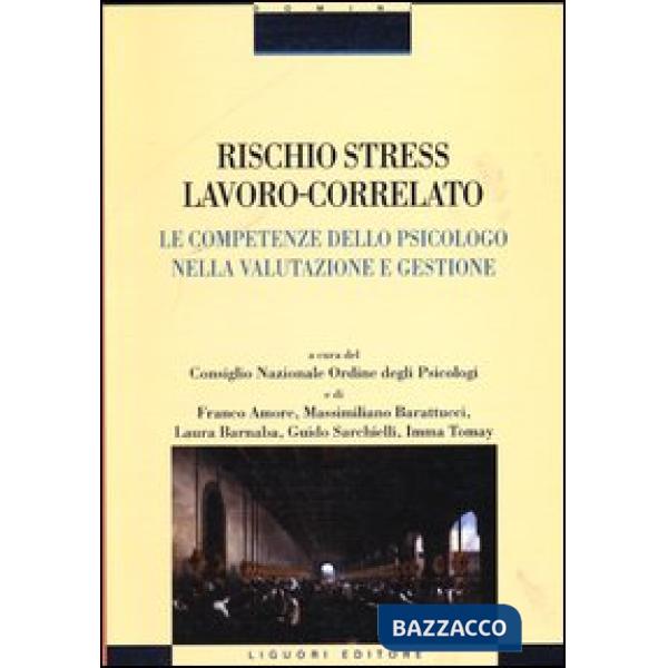Rischio stress lavoro-correlato. Le competenze dello psicologo nella valutazione e gestione