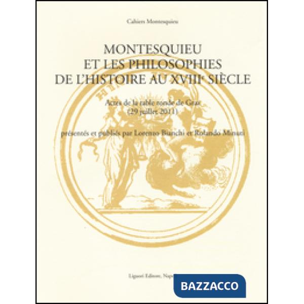 Montesquieu et les philosophies de l'histoire au XVIIIe siècle. Actes de la table ronde de Graz (29 juillet 2011). Ediz. multili