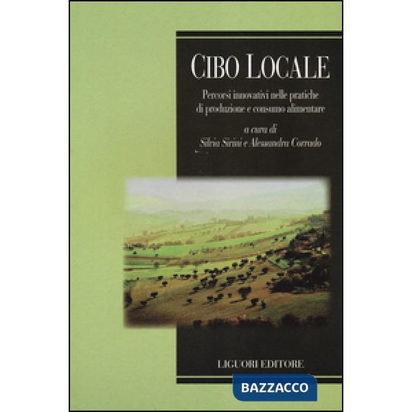 Cibo locale. Percorsi innovativi sulle pratiche di produzione e consumo alimentare