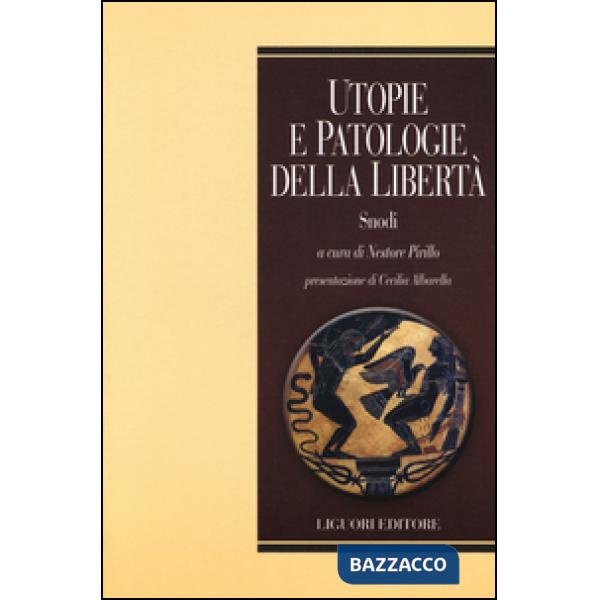 Utopie e patologie della libertà. Snodi