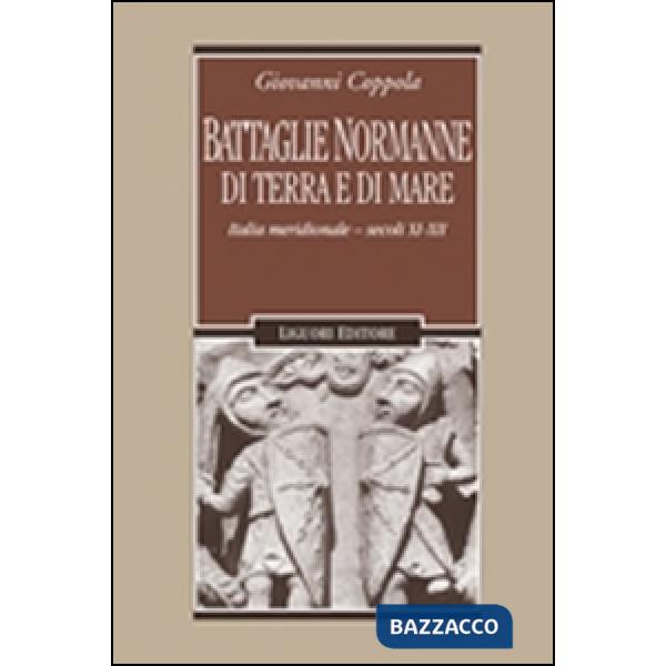 Battaglie normanne di terra e di mare. Italia meridionale. Secoli XI-XII
