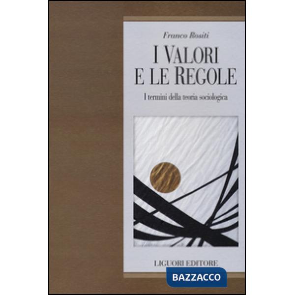 Valori e le regole. I termini della teoria sociologica (I)