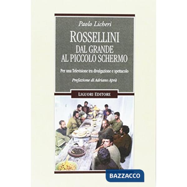 Rossellini dal grande al piccolo schermo. Per una televisione tra divulgazione e spettacolo