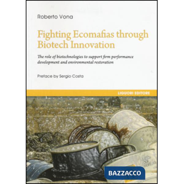 Fighting ecomafias through biotech innovation. The role of biotechnologies to support firm performance development and environme