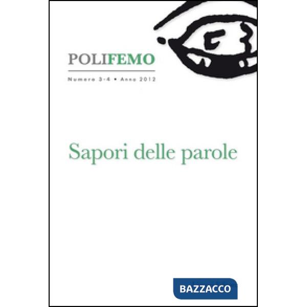 Polifemo. Nuova serie di «lingua e letteratura» (2012). Vol. 3-4: Sapori delle parole