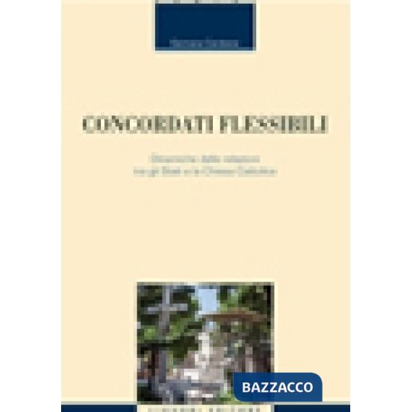 Concordati flessibili. Dinamiche delle relazioni tra gli stati e la Chiesa Cattolica