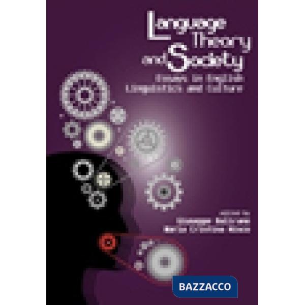 Language, theory and society. Essays on english linguistics and culture