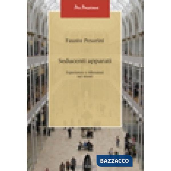 Seducenti apparati. Esperienze e riflessioni sui musei