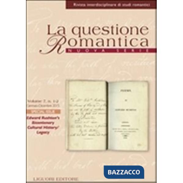 Questione romantica. Rivista interdisciplinare di studi romantici. Nuova serie (2015) (La). Vol. 7: Special issue: Edward Rushto