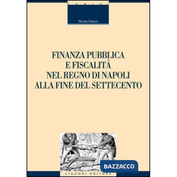 Finanza pubblica e fiscalità nel Regno di Napoli alla fine del settecento