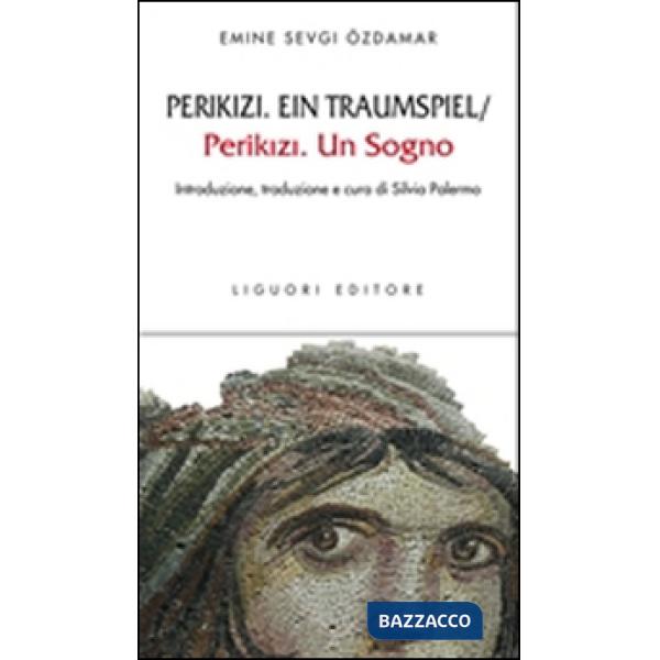 Perikizi. Ein traumspie-Perikizi. Un sogno. Testo italiano a fronte. Ediz. bilingue