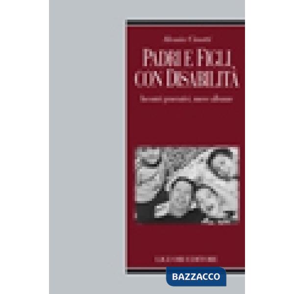 Padri e figli con disabilità. Incontri generativi, nuove alleanze educative