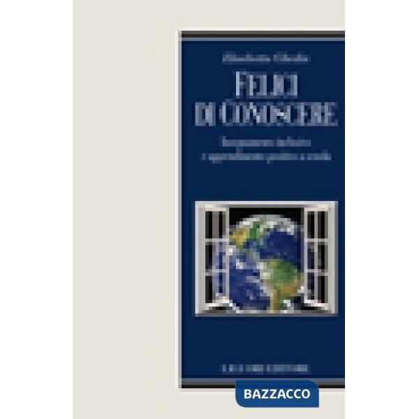Felice di conoscere. Insegnamento inclusivo e apprendimento positivo a scuola