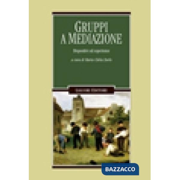 Gruppi a mediazione. Dispositivi ed esperienze