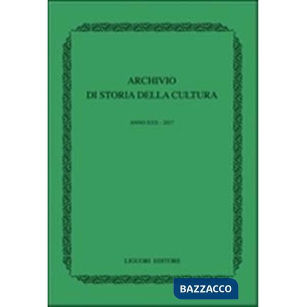 Archivio di storia della cultura (2017). Vol. 30