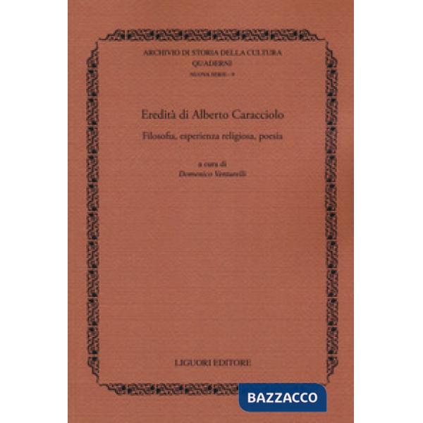 Eredità di Alberto Caracciolo. Filosofia, esperienza religiosa, poesia