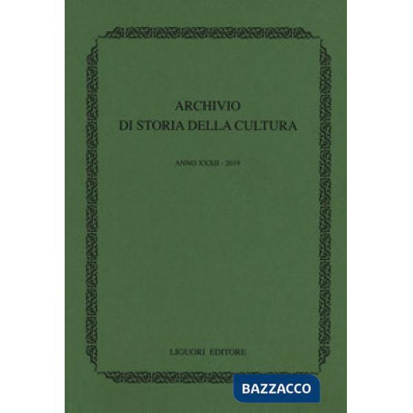 Archivio di storia della cultura (2019). Vol. 32
