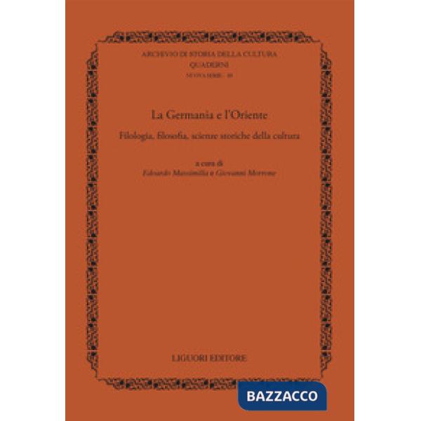 Germania e l'Oriente. Filologia, filosofia e scienze storiche della cultura (La)