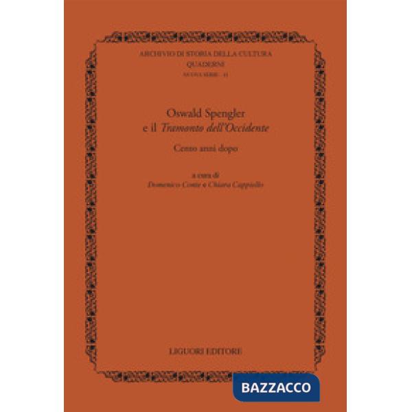 Oswald Spengler e il« Tramonto dell'Occidente». Cento anni dopo