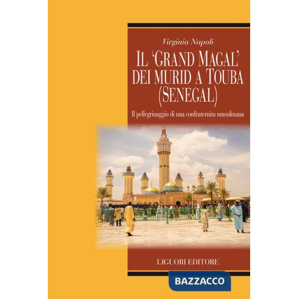 «Grand Magal» dei murid a Touba (Senegal). Il pellegrinaggio di una confraternita musulmana (Il)