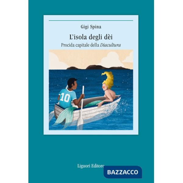 Isola degli dei. Procida capitale della Diacultura (L')