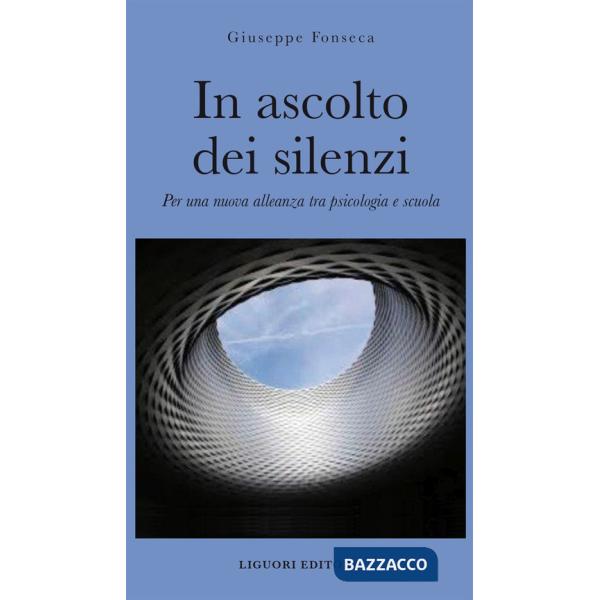 In ascolto dei silenzi. Per una nuova alleanza tra psicologia e scuola