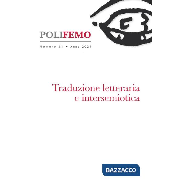 Poli-femo. Nuova serie di «lingua e letteratura» (2021). Vol. 21: Traduzione letteraria e intersemiotica
