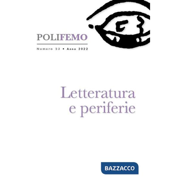 Poli-femo. Nuova serie di «lingua e letteratura» (2022). Vol. 23: Letteratura e periferie