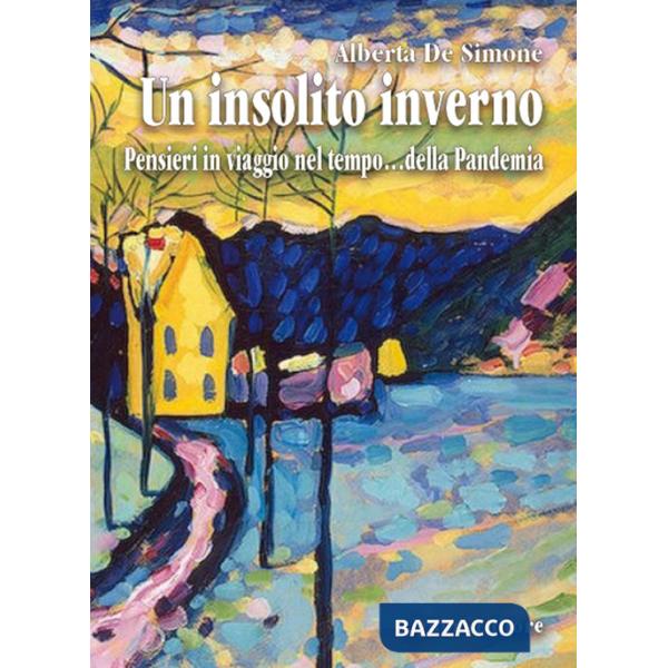 Insolito inverno. Pensieri in viaggio nel tempo... della pandemia (Un)