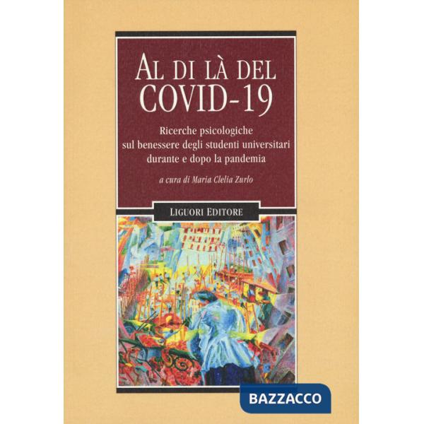 Al di là del Covid 19. Ricerche psicologiche sul benessere degli studenti universitari durante e dopo la pandemia