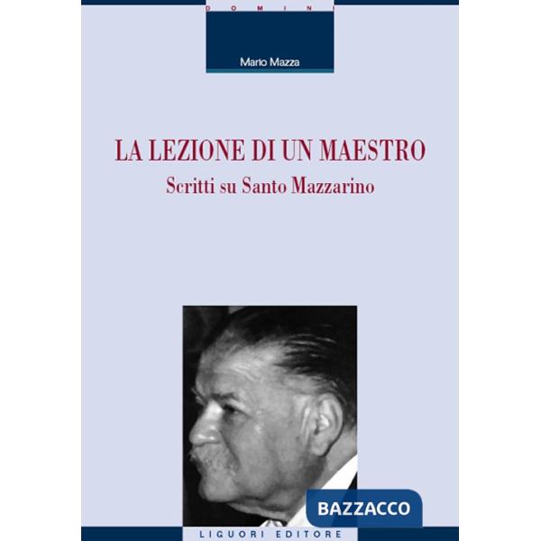 Lezione di un maestro. Scritti su Santo Mazzarino (La)