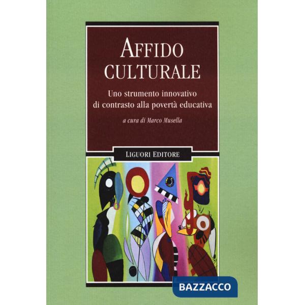 Affido culturale. Uno strumento innovativo di contrasto alla povertà educativa (L')