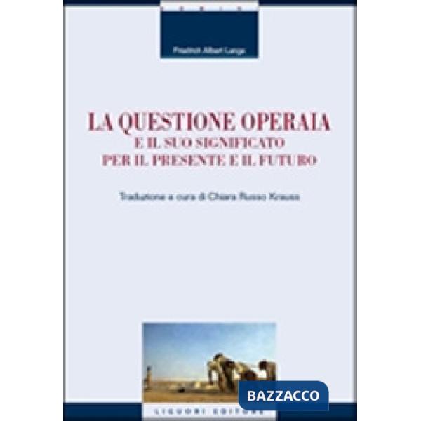 Questione operaia e il suo significato per il presente e il futuro (La)