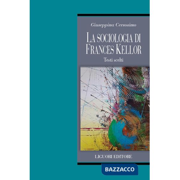 Sociologia di Frances Kellor. Scritti scelti (La)