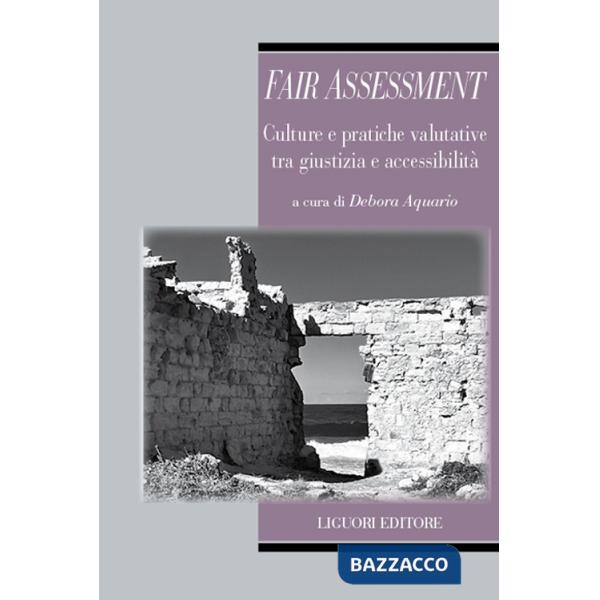 Fair assessment. Culture e pratiche valutative tra giustizia e accessibilità
