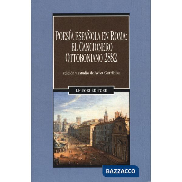 Poesía española en Roma: el cancionero ottoboniano 2882. Ediz. critica