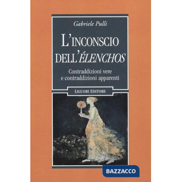 Inconscio dell'élenchos. Contraddizioni vere e contraqddizioni apparenti (L')