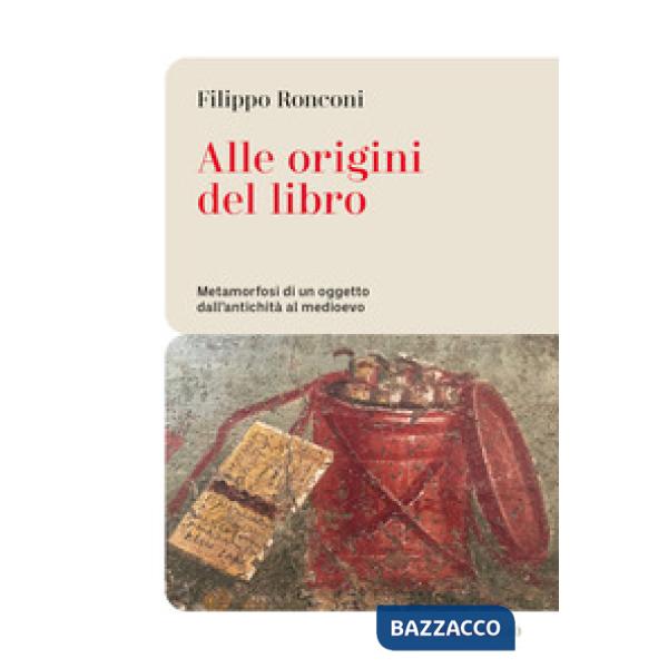Alle origini del libro. Metamorfosi di un oggetto dall'antichità al medioevo