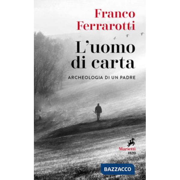 Uomo di carta. Archeologia di un padre (L')