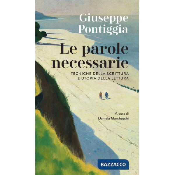 Parole necessarie. Tecniche della scrittura e utopia della lettura (Le)