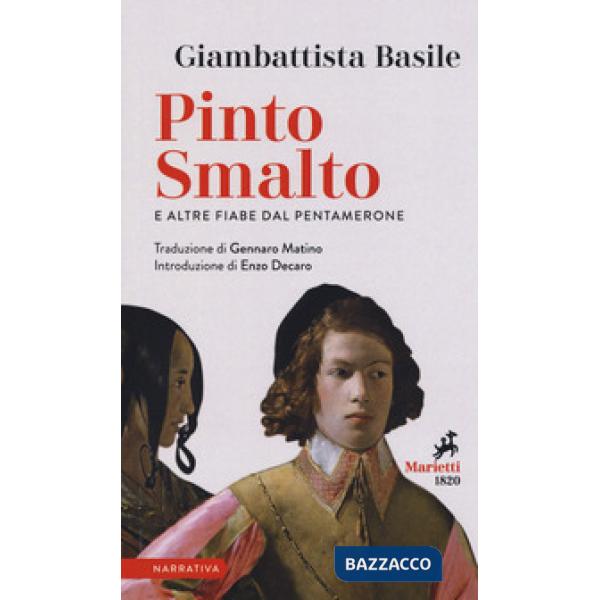 Pinto Smalto e altre fiabe dal Pentamerone. Testo originale a fronte