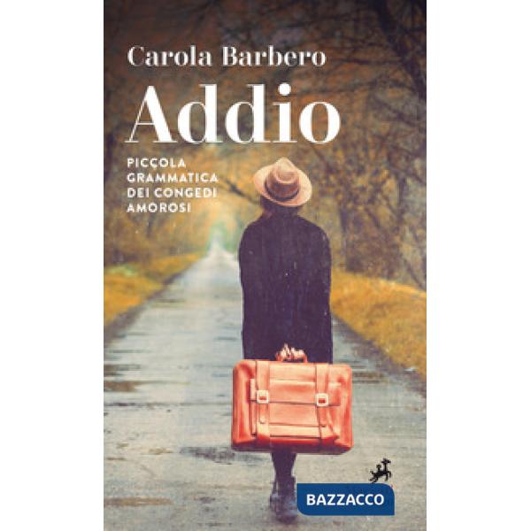 Addio. Piccola grammatica dei congedi amorosi